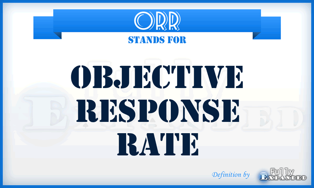 ORR - objective response rate