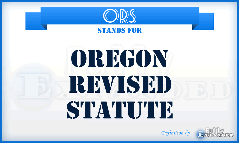 ORS - Oregon Revised Statute