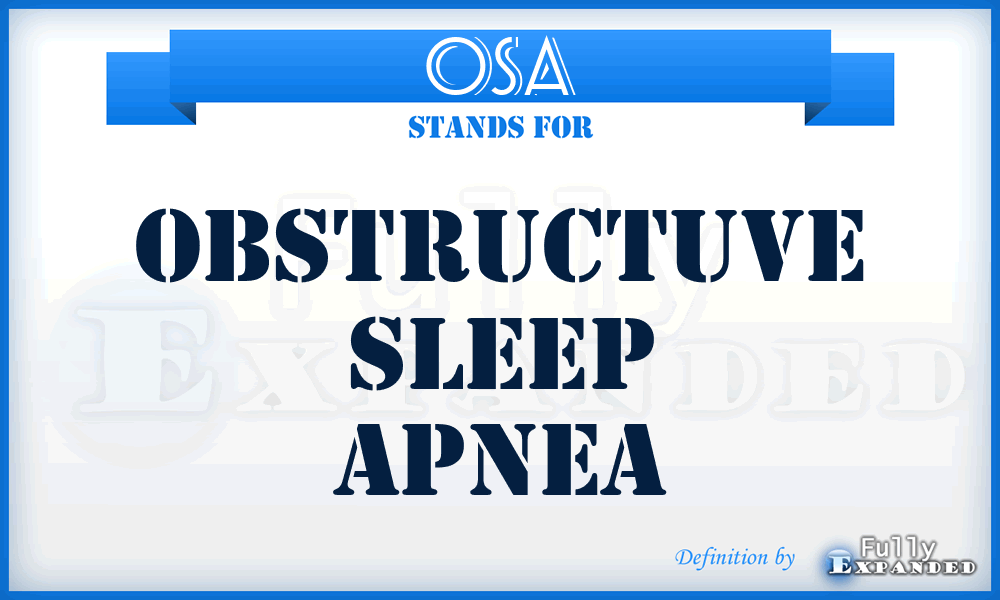 OSA - obstructuve sleep apnea