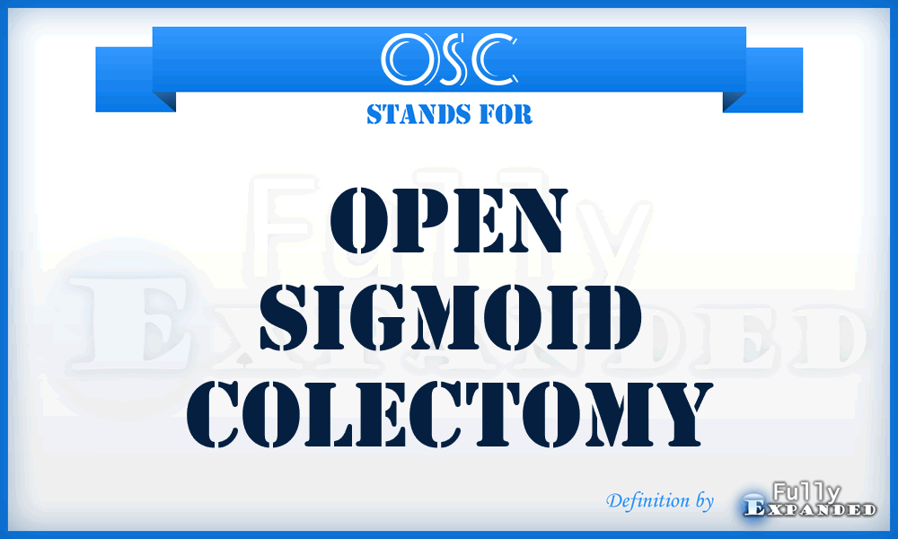 OSC - open sigmoid colectomy