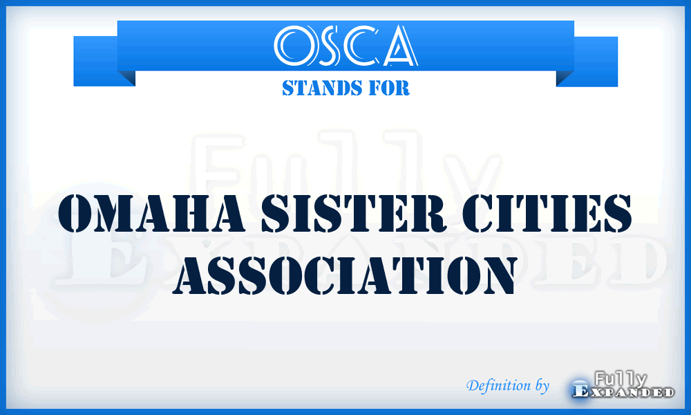 OSCA - OMAHA SISTER CITIES ASSOCIATION