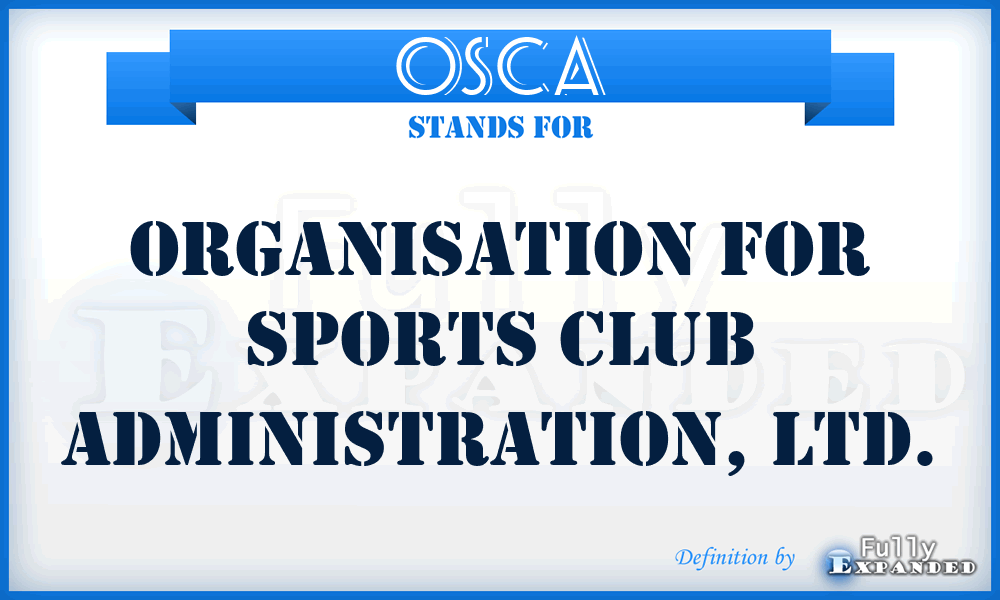 OSCA - Organisation for Sports Club Administration, Ltd.