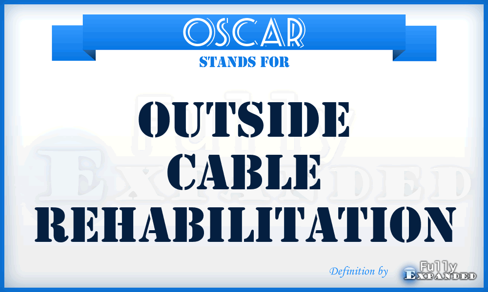 OSCAR - Outside Cable Rehabilitation