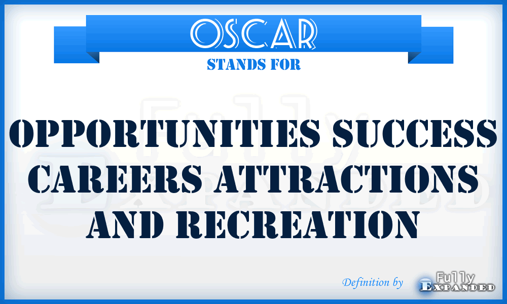 OSCAR - Opportunities Success Careers Attractions And Recreation