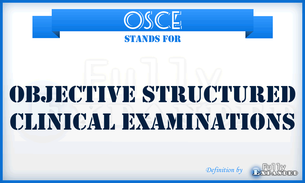 OSCE - Objective Structured Clinical Examinations