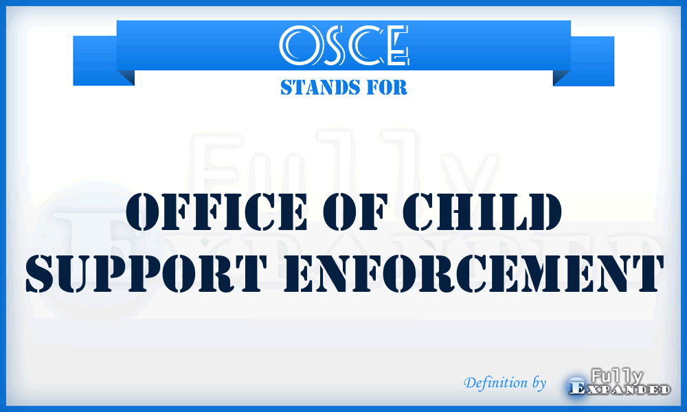 OSCE - Office of Child Support Enforcement