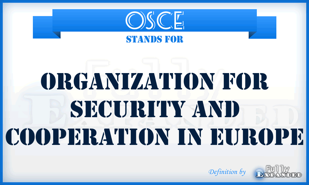 OSCE - Organization for Security and Cooperation in Europe