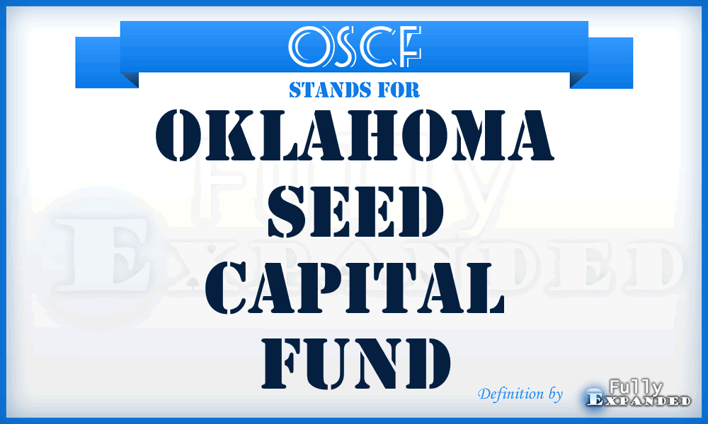 OSCF - Oklahoma Seed Capital Fund