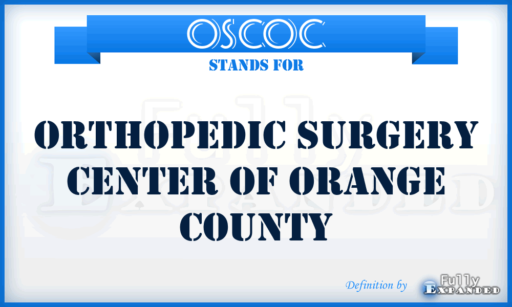 OSCOC - Orthopedic Surgery Center of Orange County