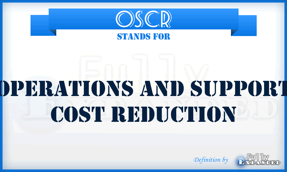 OSCR - operations and support cost reduction