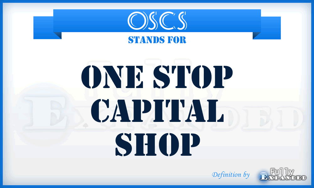 OSCS - One Stop Capital Shop