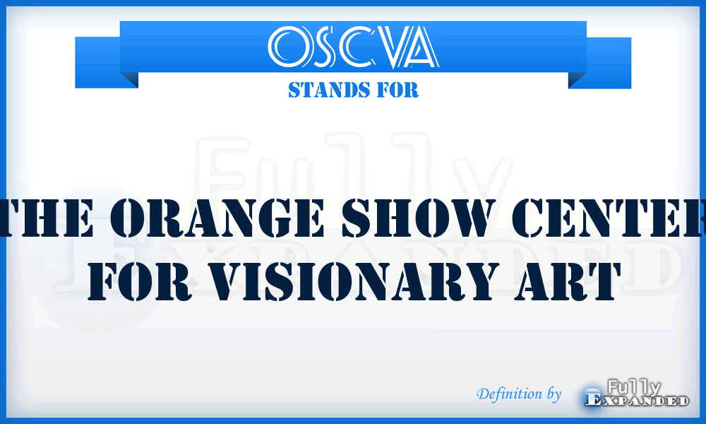 OSCVA - The Orange Show Center for Visionary Art