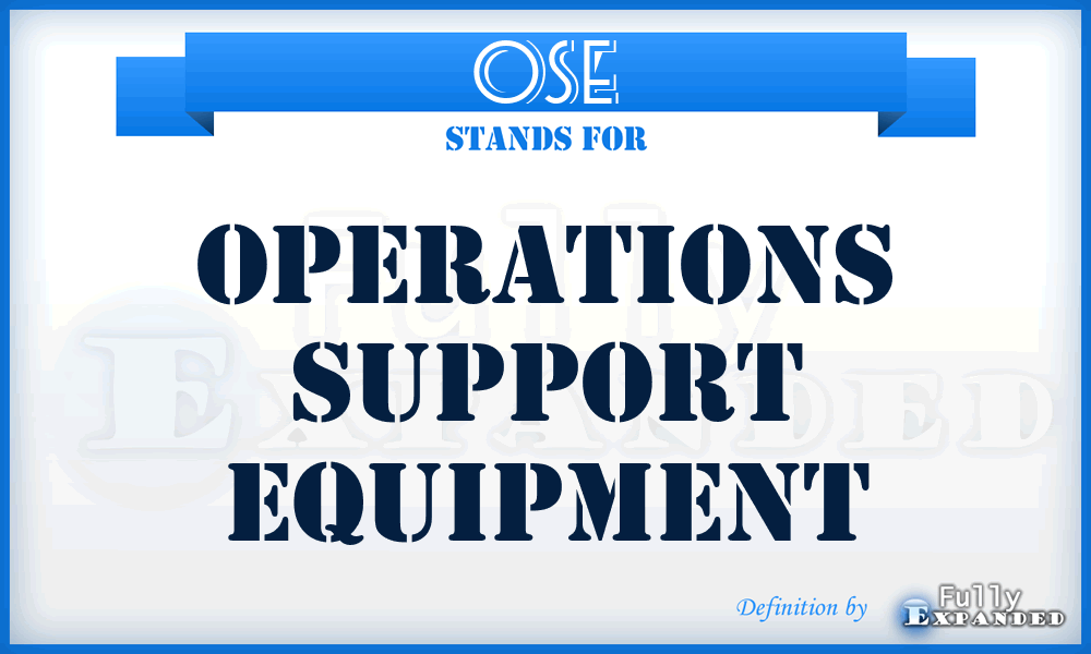 OSE - Operations Support Equipment
