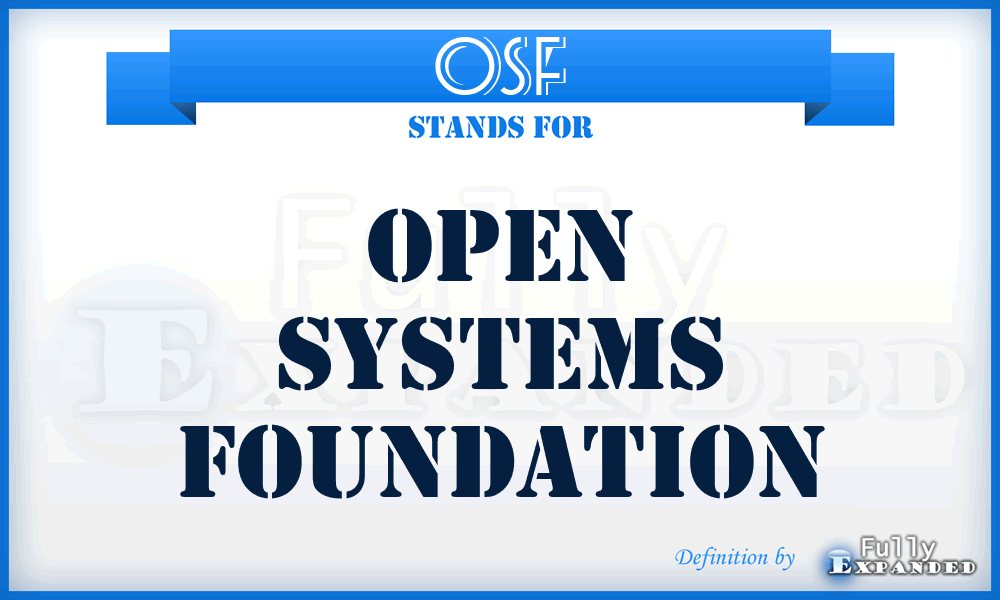 OSF - Open Systems Foundation