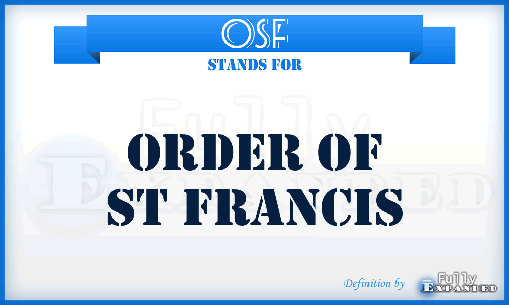 OSF - Order Of St Francis