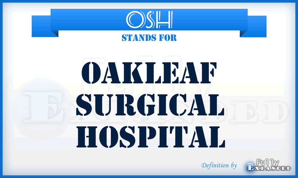 OSH - Oakleaf Surgical Hospital