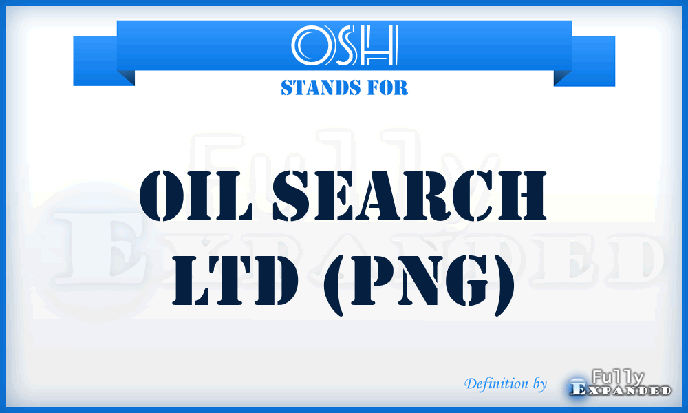 OSH - Oil Search Ltd (PNG)