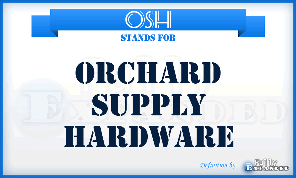 OSH - Orchard Supply Hardware