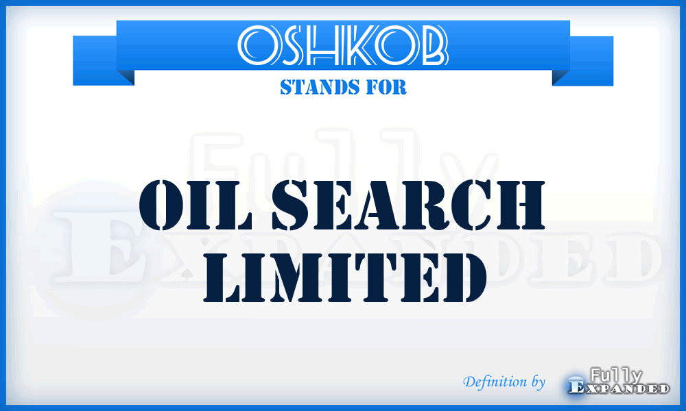 OSHKOB - Oil Search Limited