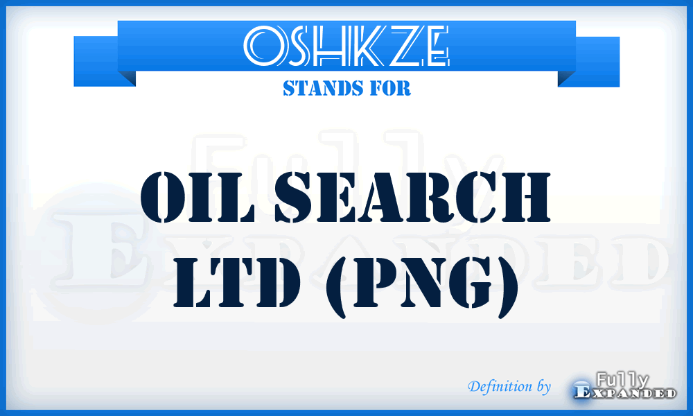 OSHKZE - Oil Search Ltd (PNG)