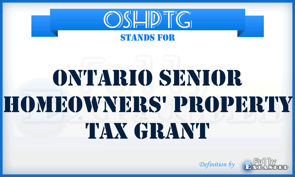 OSHPTG - Ontario Senior Homeowners' Property Tax Grant