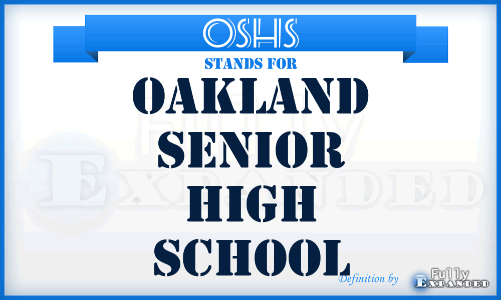 OSHS - Oakland Senior High School