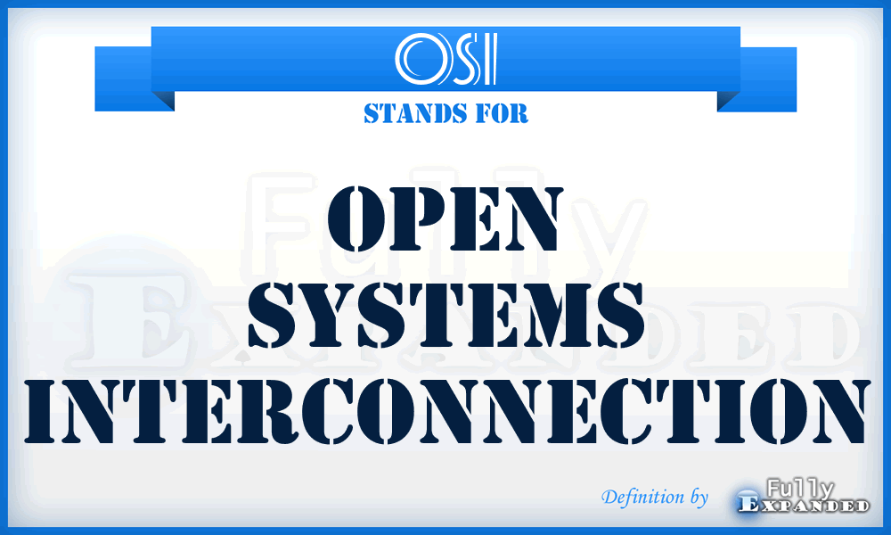 OSI - open systems interconnection