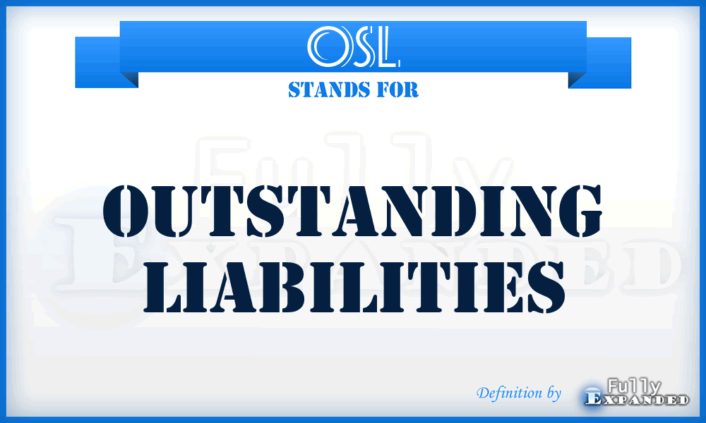 OSL - outstanding liabilities