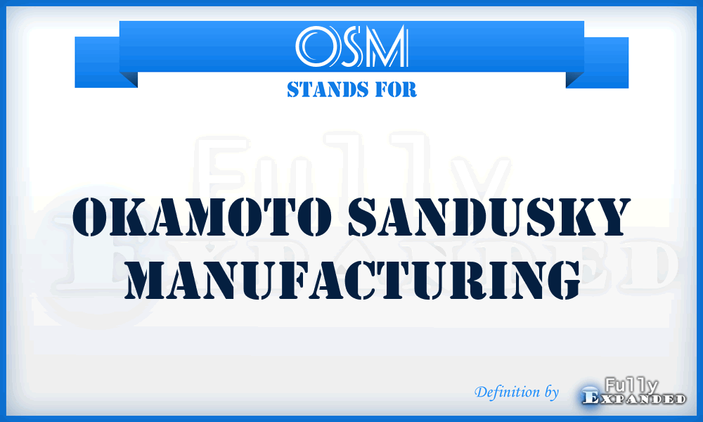 OSM - Okamoto Sandusky Manufacturing