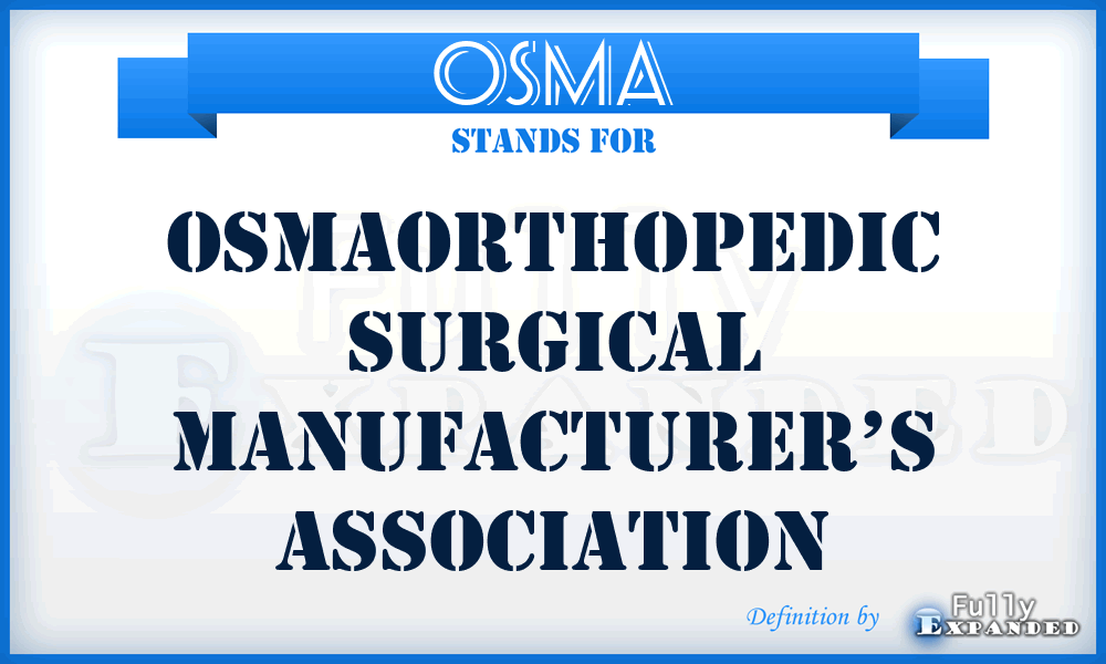 OSMA - OSMAOrthopedic Surgical Manufacturer’s Association