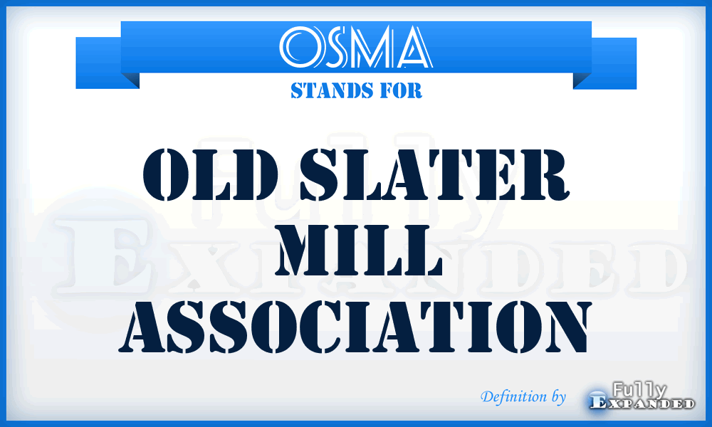 OSMA - Old Slater Mill Association