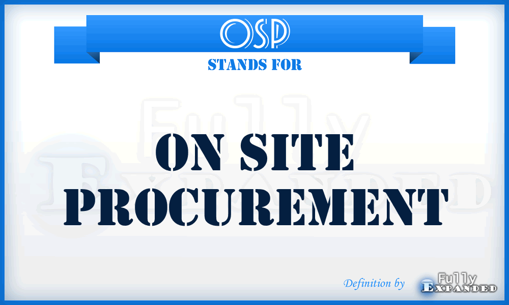 OSP - On Site Procurement