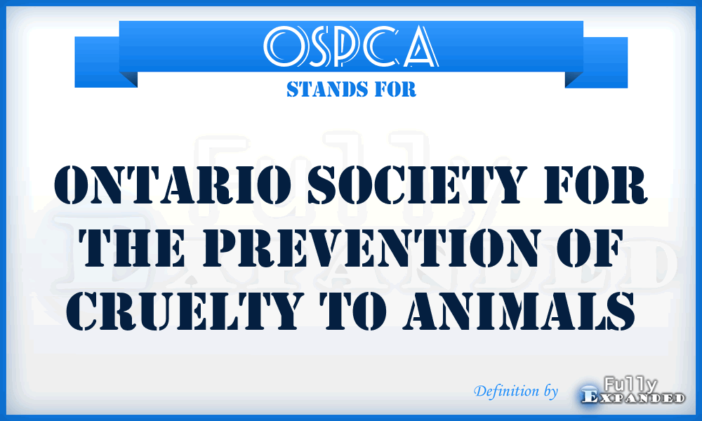 OSPCA - Ontario Society for the Prevention of Cruelty to Animals