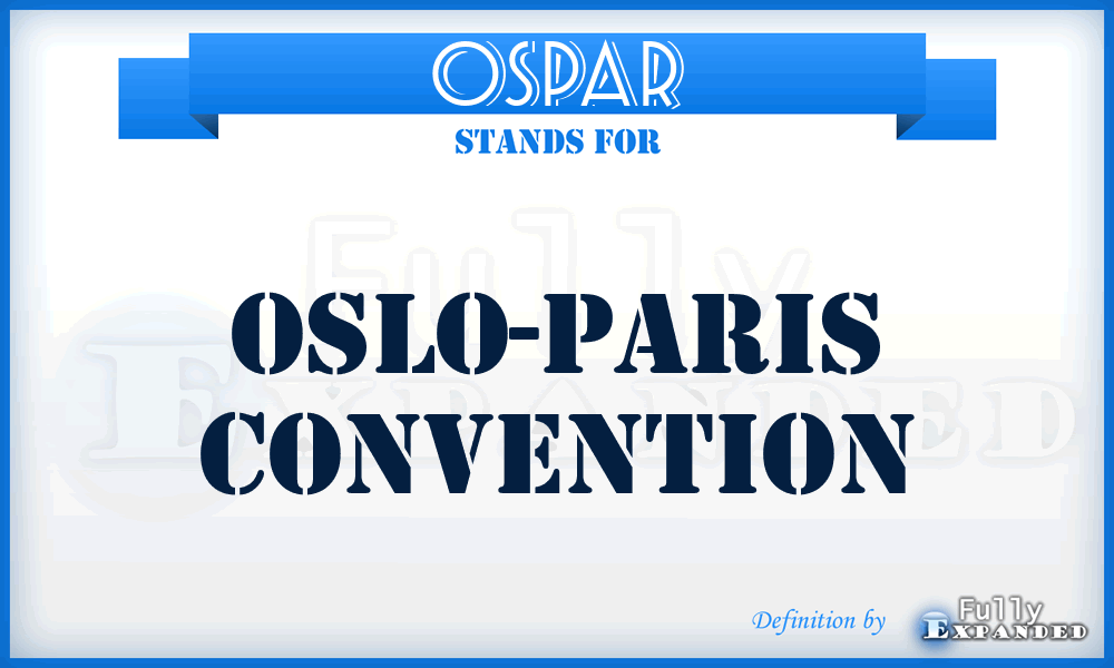 OSPAR - Oslo-Paris Convention