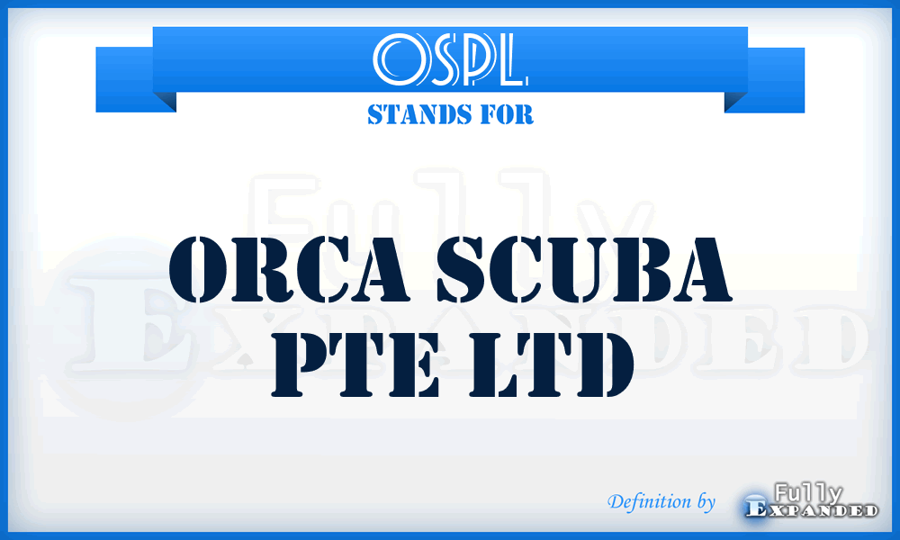 OSPL - Orca Scuba Pte Ltd