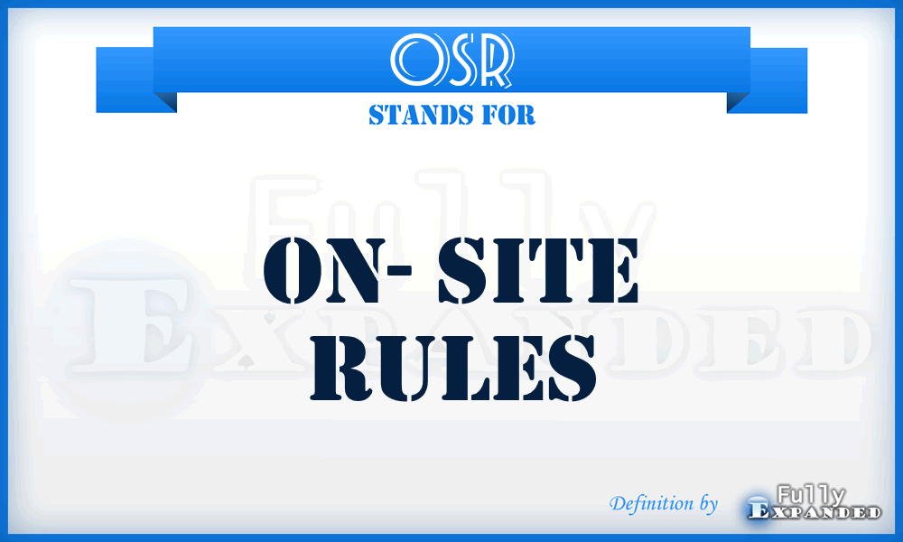 OSR - On- Site Rules