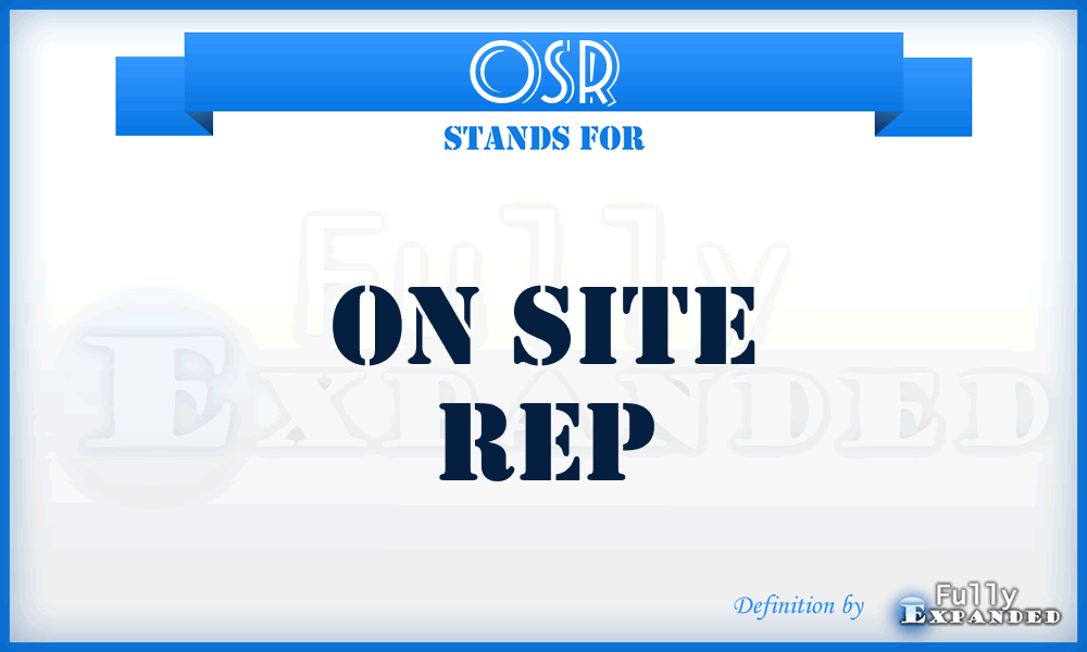 OSR - On Site Rep