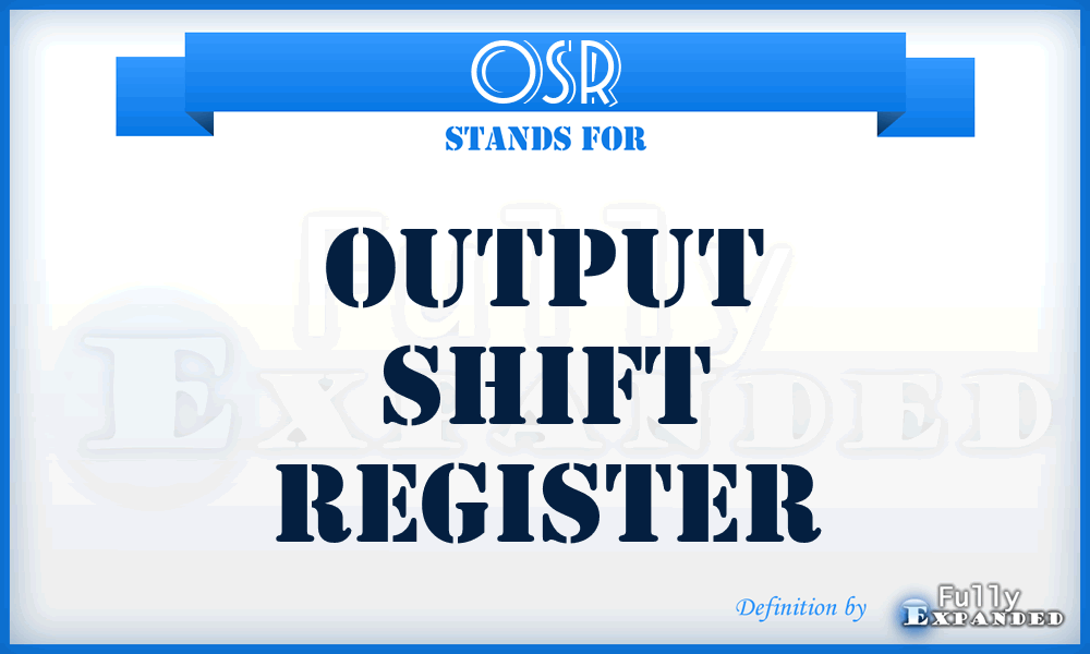 OSR - output shift register