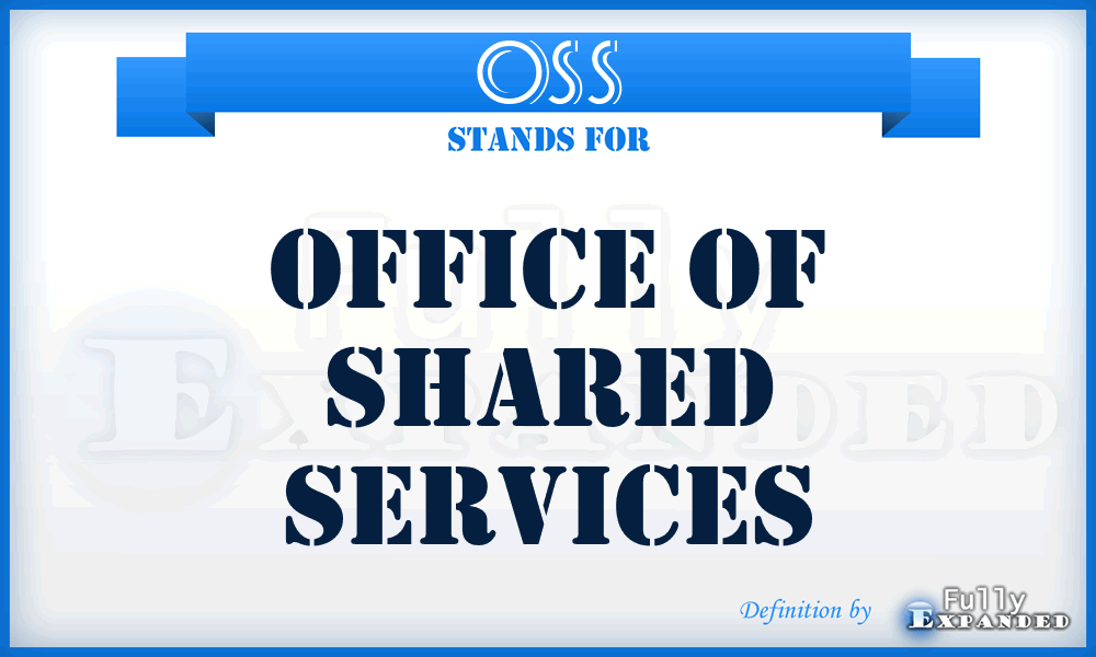 OSS - Office of Shared Services