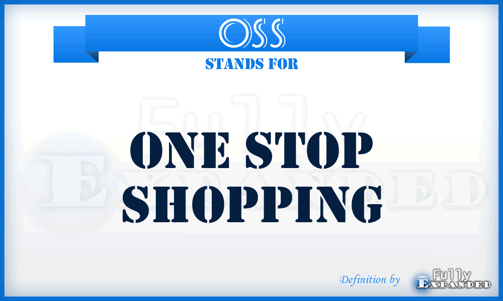 OSS - One Stop Shopping