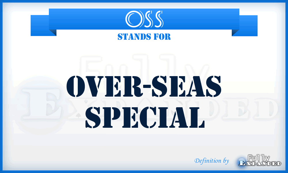 OSS - Over-Seas Special