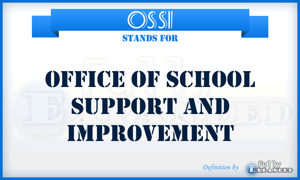OSSI - Office of School Support and Improvement
