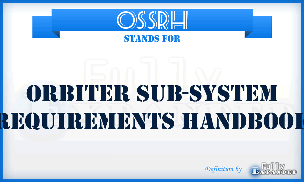 OSSRH - Orbiter Sub-System Requirements Handbook