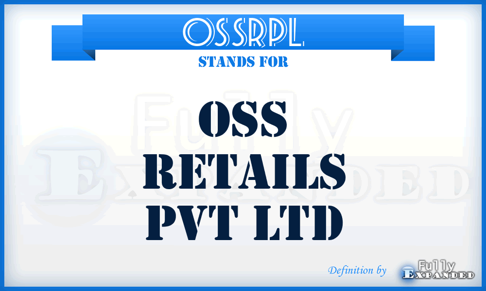 OSSRPL - OSS Retails Pvt Ltd