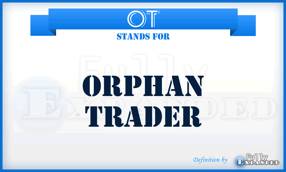 OT - Orphan Trader
