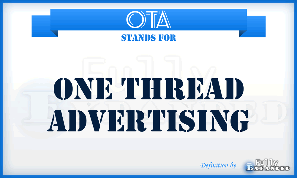 OTA - One Thread Advertising