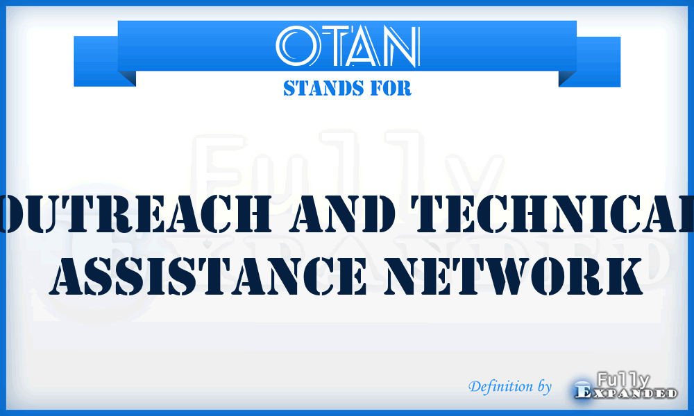 OTAN - Outreach and Technical Assistance Network