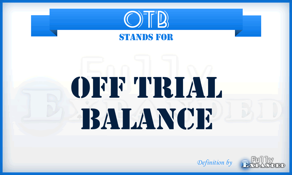 OTB - Off Trial Balance
