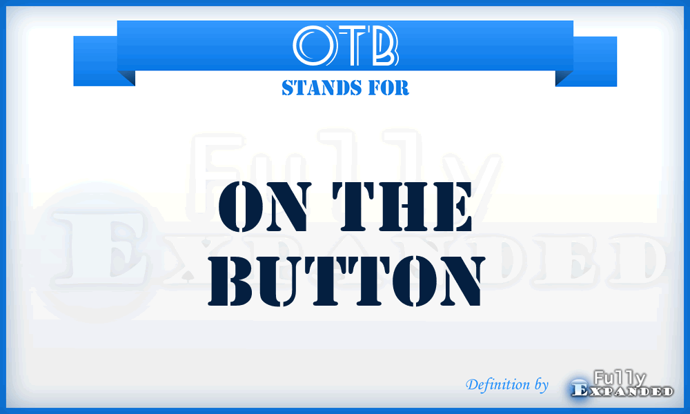 OTB - On The Button
