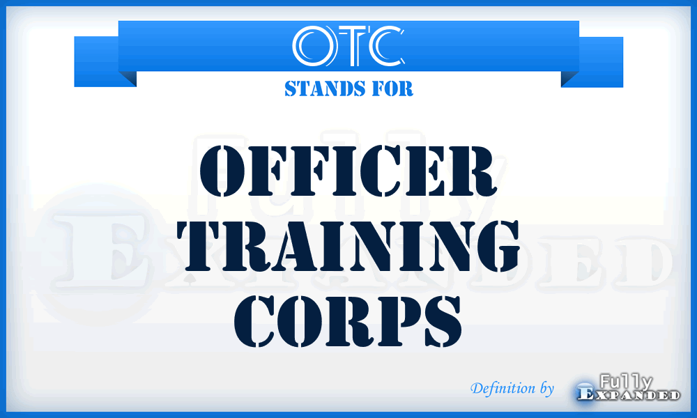 OTC - Officer Training Corps